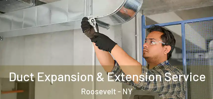  Duct Expansion & Extension Service Roosevelt - NY