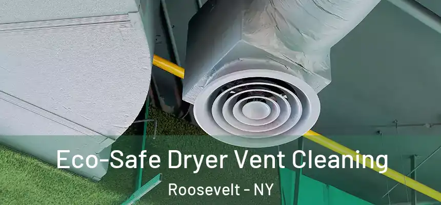  Eco-Safe Dryer Vent Cleaning Roosevelt - NY