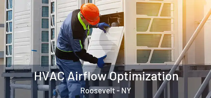  HVAC Airflow Optimization Roosevelt - NY