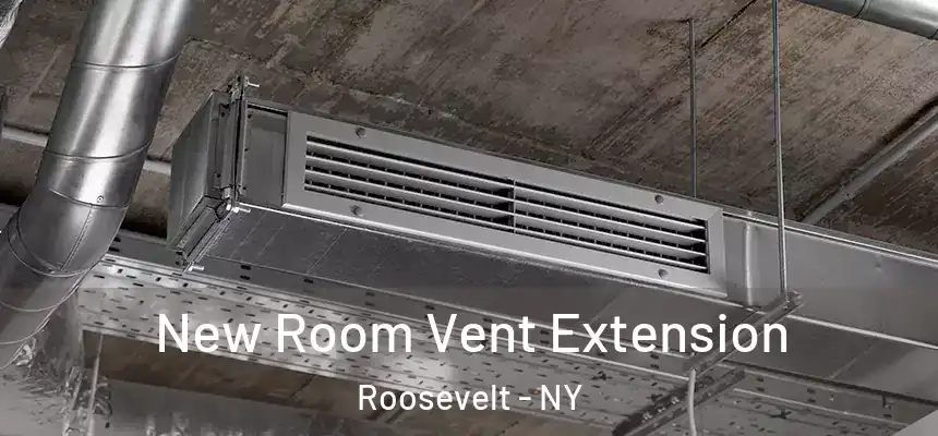  New Room Vent Extension Roosevelt - NY