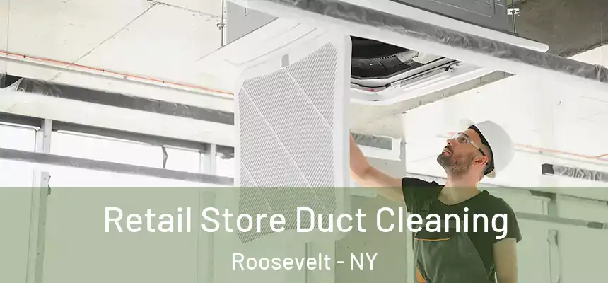  Retail Store Duct Cleaning Roosevelt - NY