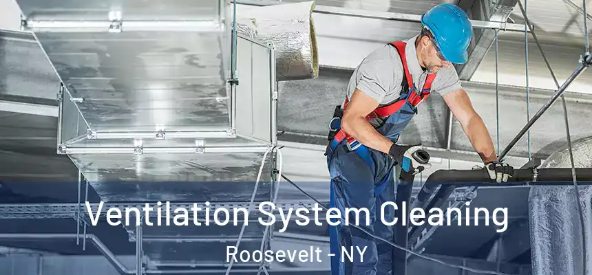  Ventilation System Cleaning Roosevelt - NY
