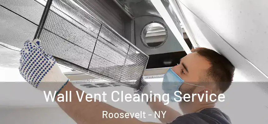  Wall Vent Cleaning Service Roosevelt - NY